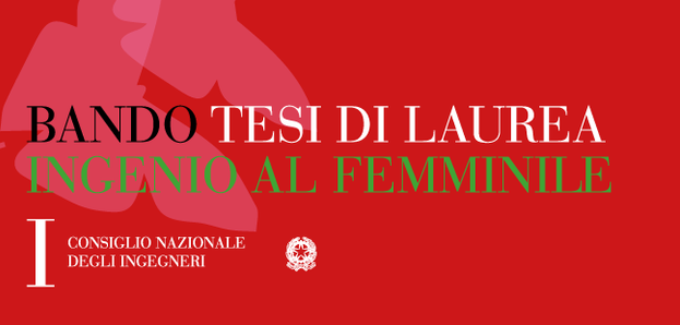 65° Congresso Ingegneri italiani – PRESENTATO IL “BANDO TESI DI LAUREA INGENIO AL FEMMINILE”					