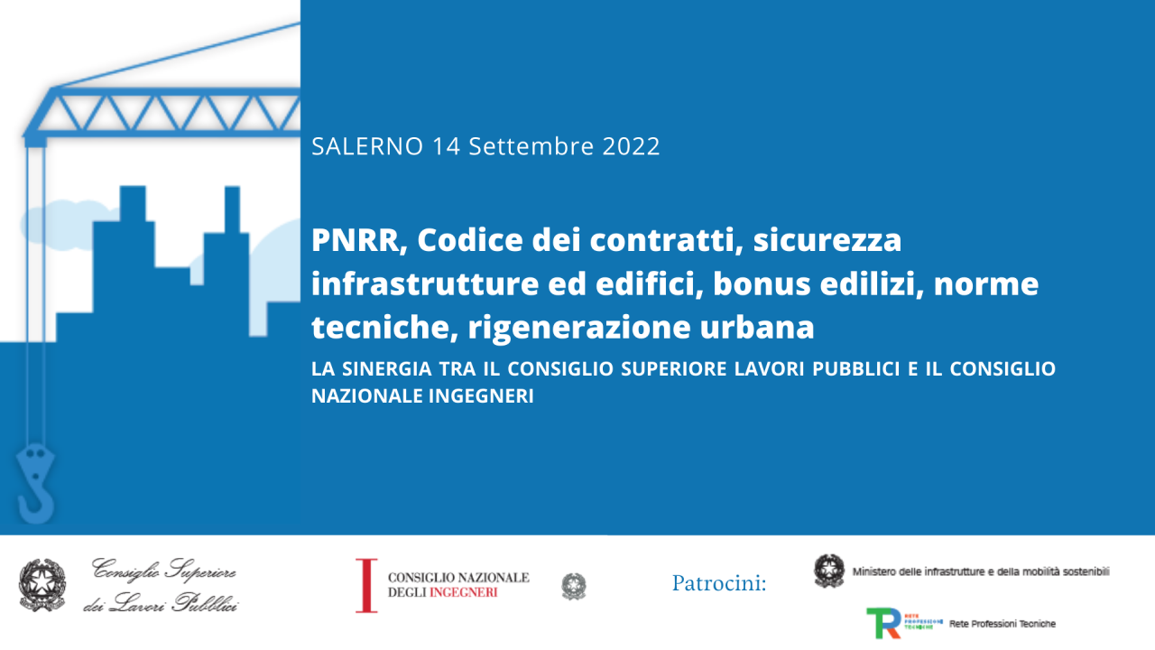 La sinergia tra CNI e CSLLPP su PNRR, Codice contratti, sicurezza e bonus edilizi					