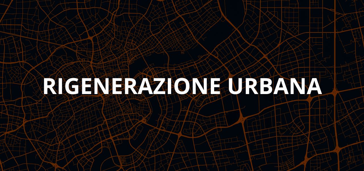 Dai Territori progetti e idee per un'efficace Rigenerazione Urbana					