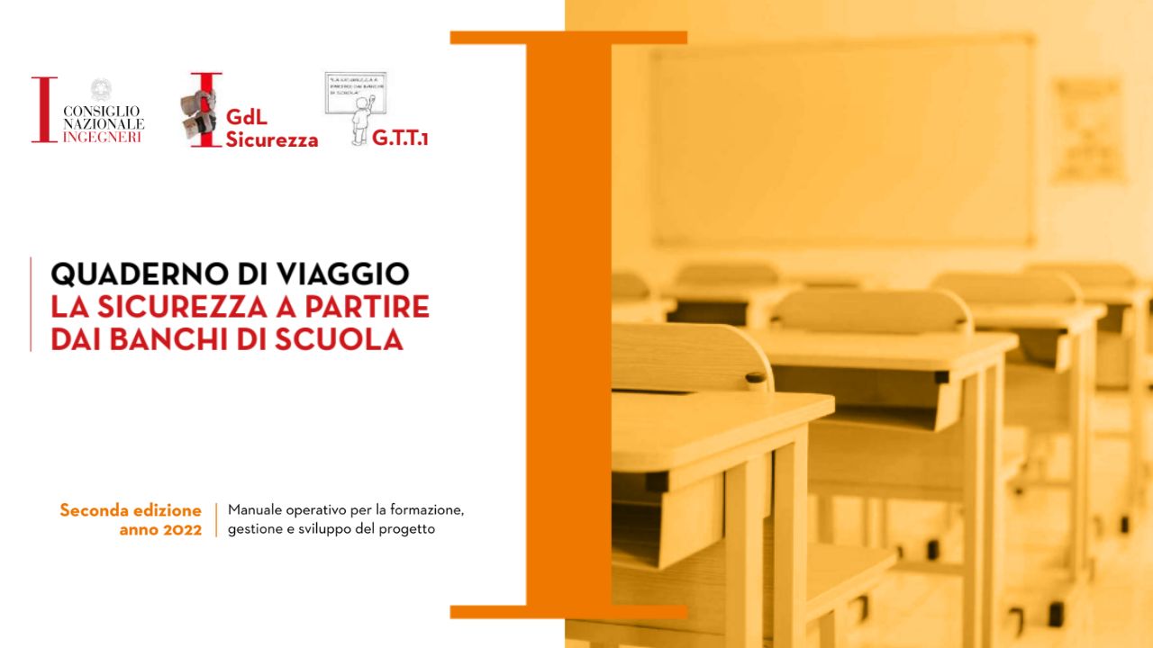 Seconda edizione del Manuale operativo “Quaderno di viaggio - La sicurezza a partire dai banchi di scuola”.					